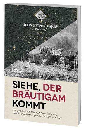 Siehe, der Bräutigam kommt von Darby,  John Nelson