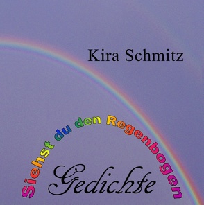 Siehst du den Regenbogen von Schmitz,  Kira