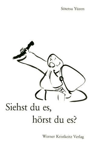 Siehst du es, hörst du es? von Sotetsu Yuzen