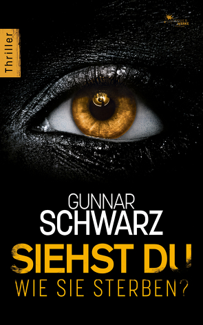 Siehst du, wie sie sterben? (Thriller) von Schwarz,  Gunnar