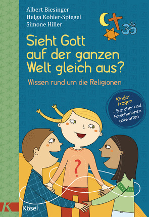 Sieht Gott auf der ganzen Welt gleich aus? von Biesinger,  Albert, Hiller,  Simone, Kohler-Spiegel,  Helga