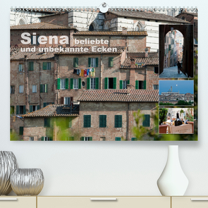 Siena, beliebte und unbekannte Ecken (Premium, hochwertiger DIN A2 Wandkalender 2021, Kunstdruck in Hochglanz) von Gruch,  Ulrike