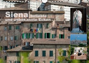 Siena, beliebte und unbekannte Ecken (Wandkalender 2018 DIN A4 quer) von Gruch,  Ulrike