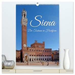 Siena – Die Toskana in Hochform (hochwertiger Premium Wandkalender 2024 DIN A2 hoch), Kunstdruck in Hochglanz von Werner,  Berthold