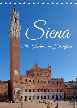 Siena – Die Toskana in Hochform (Tischkalender 2022 DIN A5 hoch) von Werner,  Berthold