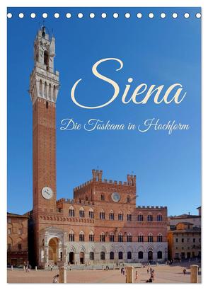 Siena – Die Toskana in Hochform (Tischkalender 2024 DIN A5 hoch), CALVENDO Monatskalender von Werner,  Berthold