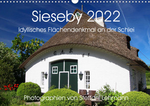 Sieseby 2022. Idyllisches Flächendenkmal an der Schlei (Wandkalender 2022 DIN A3 quer) von Lehmann,  Steffani
