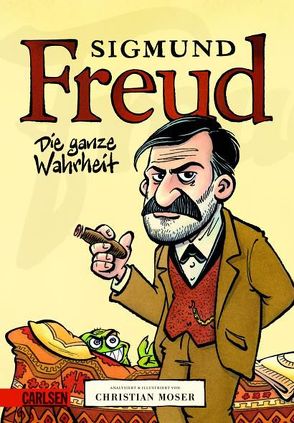 Sigmund Freud – Die ganze Wahrheit von Moser,  Christian