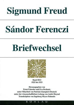 Sigmund Freud – Sándor Ferenczi. Briefwechsel von Brabant,  Eva, Falzeder,  Ernst, Freud,  Sigmund, Roberts,  Tom