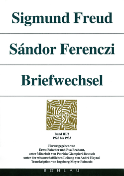 Sigmund Freud – Sándor Ferenczi. Briefwechsel von Brabant,  Eva, Falzeder,  Ernst, Freud,  Sigmund, Roberts,  Tom