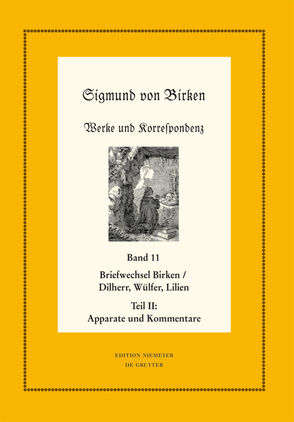 Sigmund von Birken: Werke und Korrespondenz / Der Briefwechsel zwischen Sigmund von Birken und Johann Michael Dilherr, Daniel Wülfer und Caspar von Lilien von Laufhütte,  Almut, Laufhütte,  Hartmut, Schuster,  Ralf