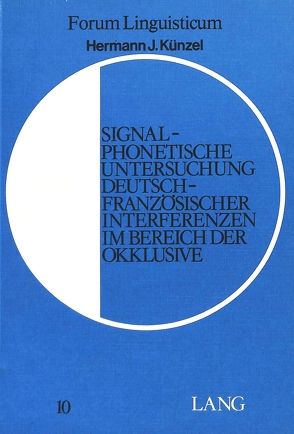 Signalphonetische Untersuchung deutsch-französischer Interferenzen im Bereich der Okklusive