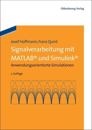 Signalverarbeitung mit MATLAB und Simulink von Hoffmann,  Josef, Quint,  Franz