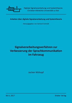 Signalverarbeitungsverfahren zur Verbesserung der Sprachkommunikation im Fahrzeug von Withopf,  Jochen