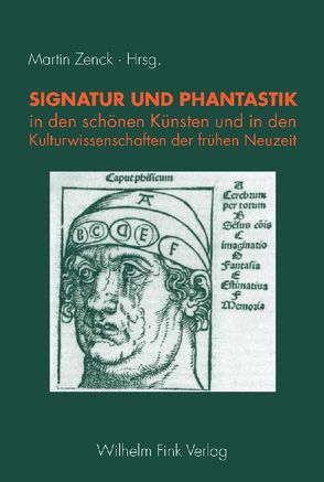 Signatur und Phantastik in den schönen Künsten und in den Kulturwissenschaften der frühen Neuzeit von Becker,  Tim, Woebs,  Raphael, Zenck,  Martin