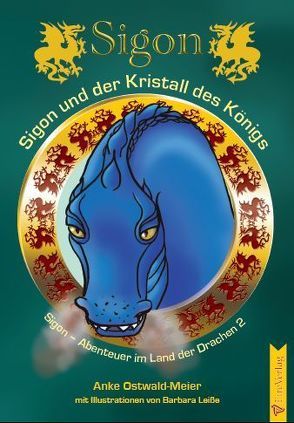 Sigon und der Kristall des Königs von Leiße,  Barbara, Ostwald-Meier,  Anke