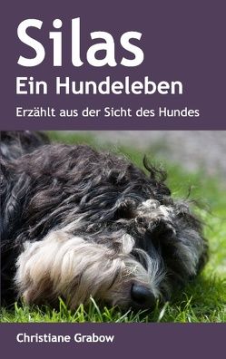 Silas – Ein Hundeleben von Grabow,  Christiane