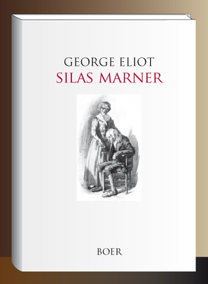 Silas Marner von Brock,  Charles Edmund, Dielman,  Frederick, Eliot,  George, Frese,  Julius, Taylor,  William Ladd