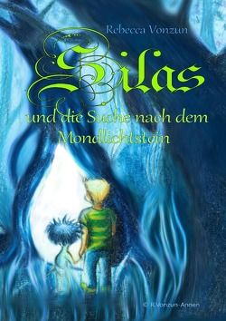 Silas und die Suche nach dem Mondlichtstein von Vonzun,  Rebecca