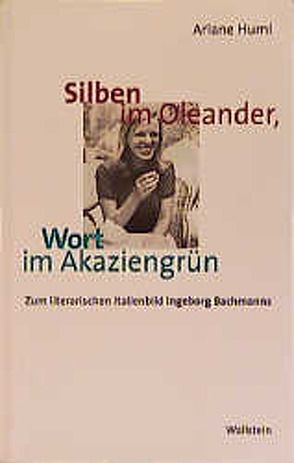 Silben im Oleander, Wort im Akaziengrün von Huml,  Ariane