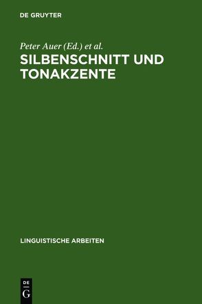 Silbenschnitt und Tonakzente von Auer,  Peter, Gilles,  Peter, Spiekermann,  Helmut