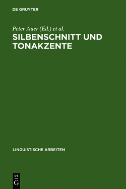 Silbenschnitt und Tonakzente von Auer,  Peter, Gilles,  Peter, Spiekermann,  Helmut