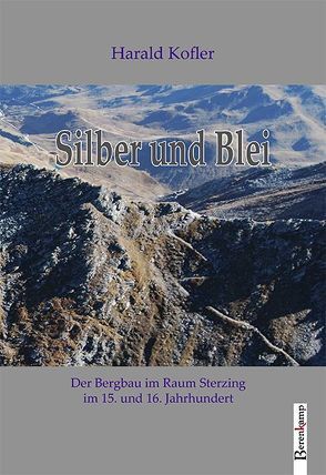 Silber und Blei von Kofler,  Harald