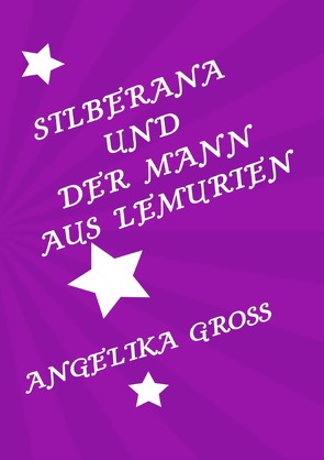 Silberana und der Mann aus Lemurien von Gross,  Angelika