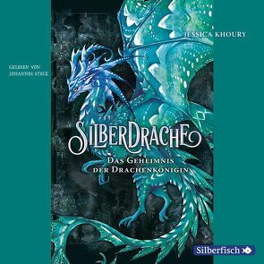 Silberdrache 2: Das Geheimnis der Drachenkönigin von Khoury,  Jessica, Steck,  Johannes, Stratthaus,  Bernd