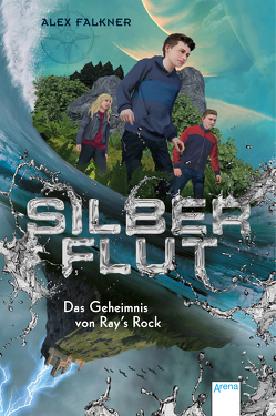 Silberflut (1). Das Geheimnis von Ray’s Rock von Falkner,  Alex, Weit,  Torben