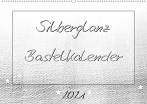 Silberglanz Bastelkalender (Wandkalender 2021 DIN A2 quer) von Vahldiek,  Carola