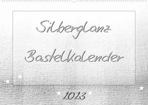 Silberglanz Bastelkalender (Wandkalender 2023 DIN A2 quer) von Vahldiek,  Carola