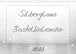 Silberglanz Bastelkalender (Wandkalender 2023 DIN A4 quer) von Vahldiek,  Carola