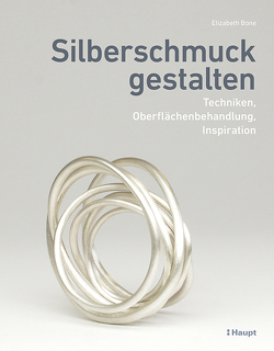 Silberschmuck gestalten von Bone,  Elizabeth, Lamerz-Beckschäfer,  Birgit