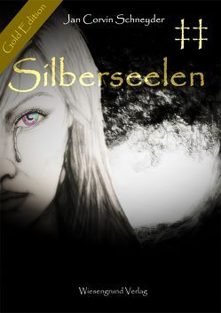 Silberseelen von Schneyder,  Jan Corvin