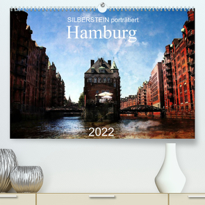 Silberstein porträtiert Hamburg (Premium, hochwertiger DIN A2 Wandkalender 2022, Kunstdruck in Hochglanz) von Silberstein,  Reiner