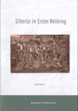 Silbertal im Ersten Weltkrieg von Heimatschutzverein Montafon, Netzer,  Hans