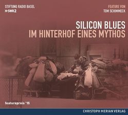 Silicon Blues – Im Hinterhof eines Mythos von Schimmeck,  Tom