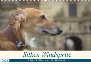 Silken Windsprite – Schöne Schlösser und edle Windhunde (Wandkalender 2022 DIN A2 quer) von Alexandra Wais,  Sabine