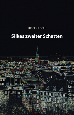 Silkes zweiter Schatten von Kögel,  Jürgen