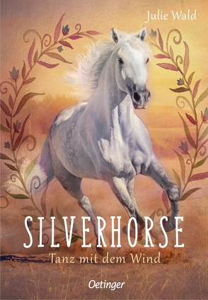 Silverhorse 1. Tanz mit dem Wind von Wald,  Julie