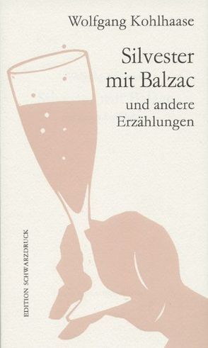 Silvester mit Balzac von Berger,  Roland, Kohlhaase,  Wolfgang