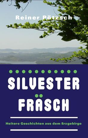 Silvesterfräsch von Pötzsch,  Reiner