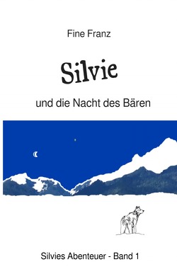 Silvies Abenteuer / Silvie und die Nacht des Bären von Gross,  Astrid