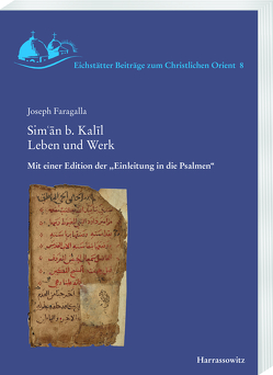 Simʿān b. Kalīl. Leben und Werk von Faragalla,  Joseph