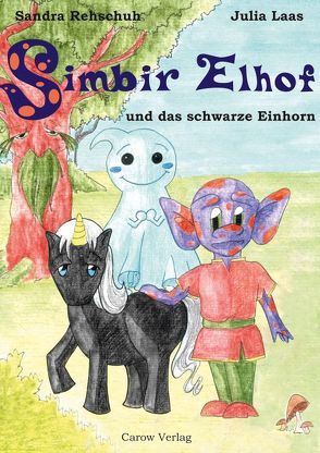 Simbir Elhof und das schwarze Einhorn von Laas,  Julia, Rehschuh,  Sandra