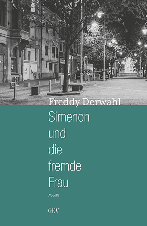 Simenon und die fremde Frau von Derwahl,  Freddy