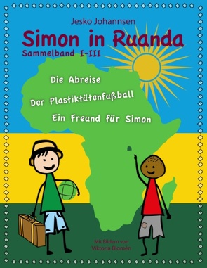 Simon in Ruanda – Der Sammelband von Blomén,  Viktoria, Johannsen,  Jesko