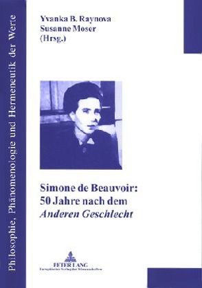 Simone de Beauvoir: 50 Jahre nach dem Anderen Geschlecht von Moser,  Susanne, Raynova,  Yvanka B.