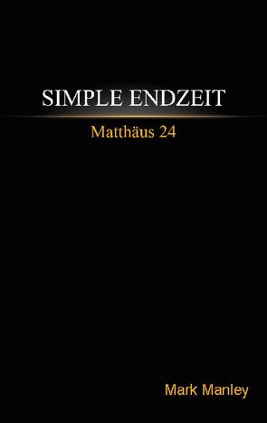 Simple Endzeit von Manley,  Mark